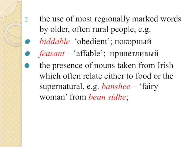 the use of most regionally marked words by older, often rural people,