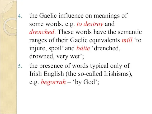 the Gaelic influence on meanings of some words, e.g. to destroy and