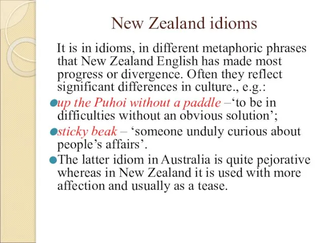 New Zealand idioms It is in idioms, in different metaphoric phrases that