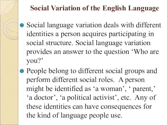 Social Variation of the English Language Social language variation deals with different