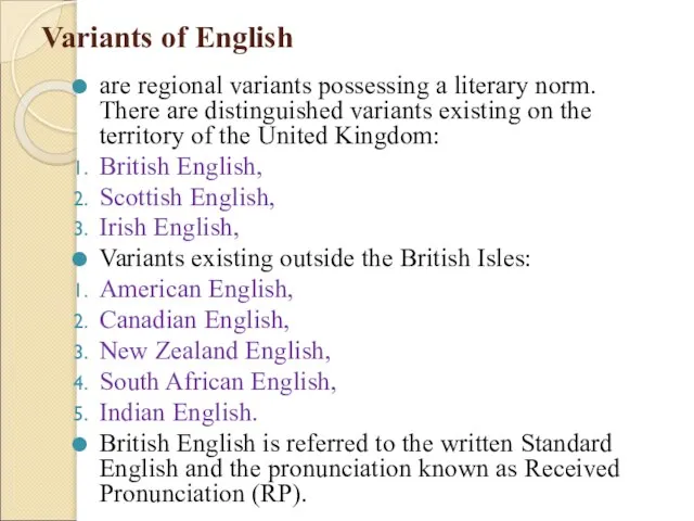 Variants of English are regional variants possessing a literary norm. There are