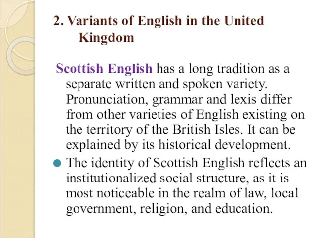 2. Variants of English in the United Kingdom Scottish English has a