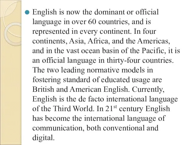 English is now the dominant or official language in over 60 countries,