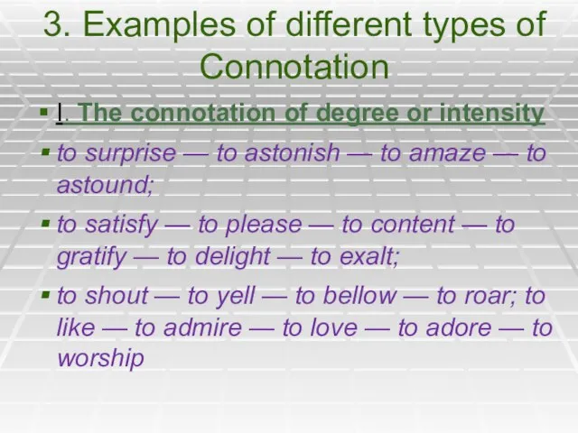 3. Examples of different types of Connotation I. The connotation of degree