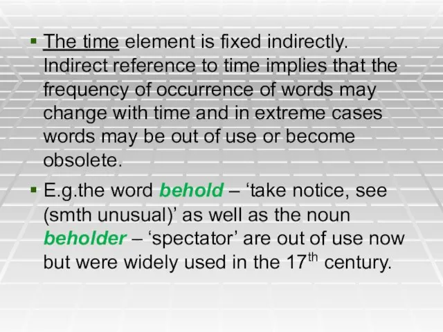 The time element is fixed indirectly. Indirect reference to time implies that