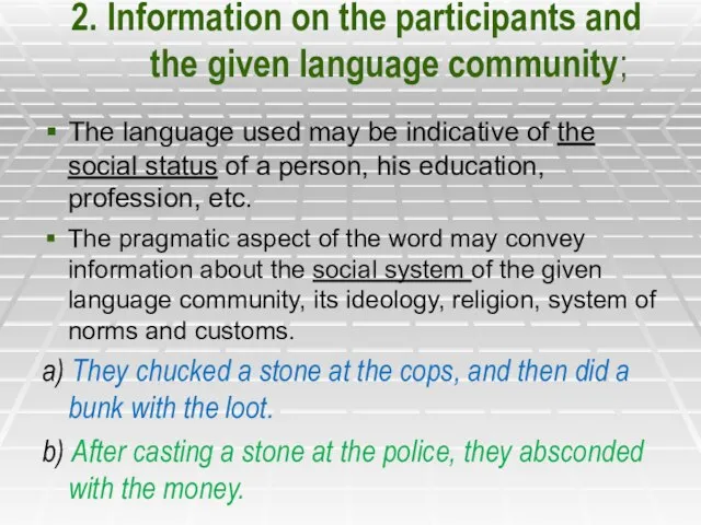 2. Information on the participants and the given language community; The language