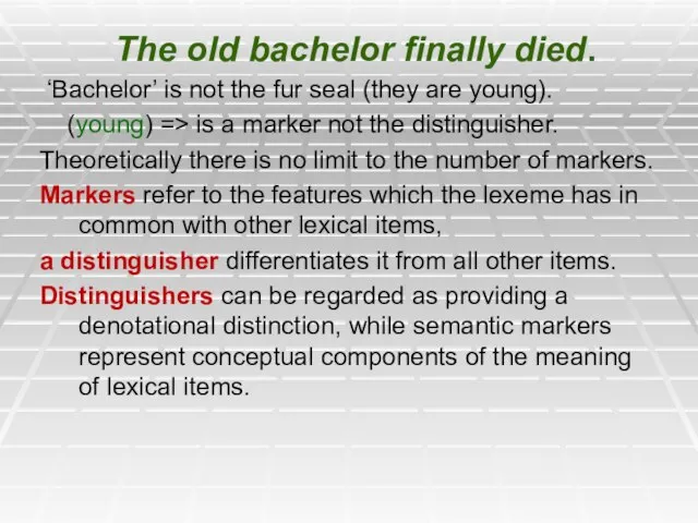 The old bachelor finally died. ‘Bachelor’ is not the fur seal (they