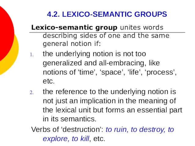 4.2. LEXICO-SEMANTIC GROUPS Lexico-semantic group unites words describing sides of one and