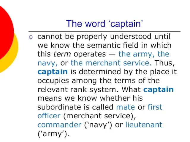 The word ‘captain’ cannot be properly understood until we know the semantic