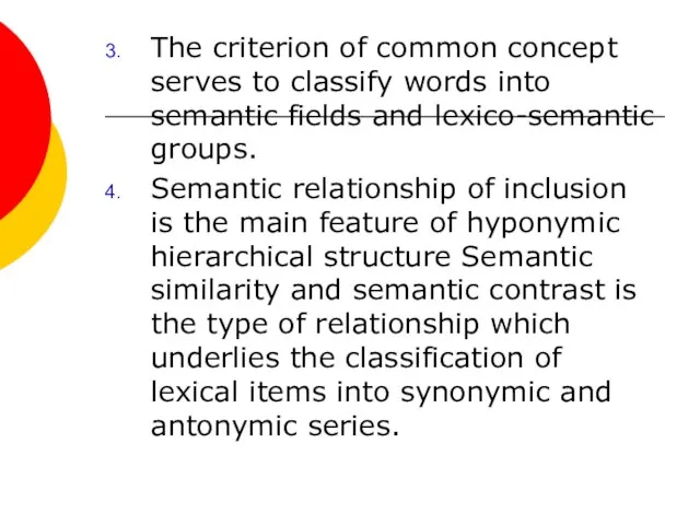 The criterion of common concept serves to classify words into semantic fields