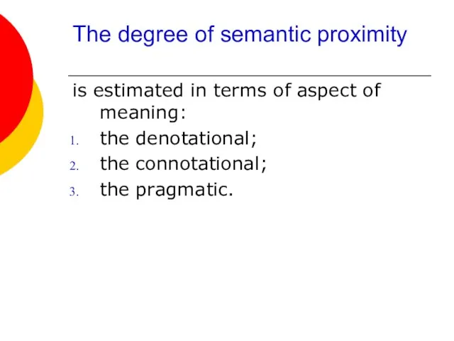 The degree of semantic proximity is estimated in terms of aspect of