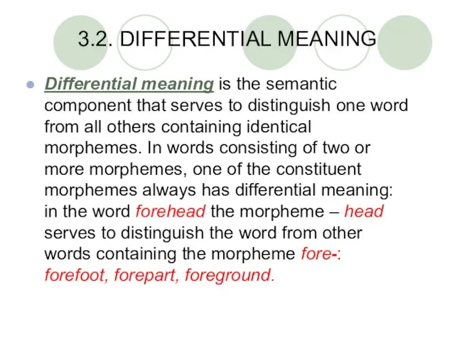 3.2. DIFFERENTIAL MEANING Differential meaning is the semantic component that serves to