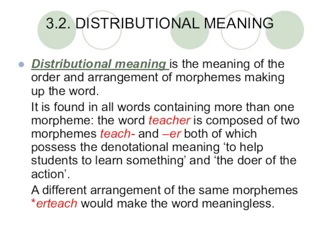 3.2. DISTRIBUTIONAL MEANING Distributional meaning is the meaning of the order and