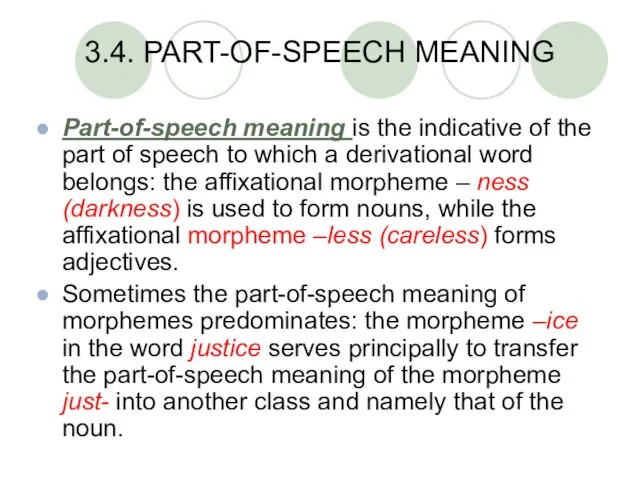 3.4. PART-OF-SPEECH MEANING Part-of-speech meaning is the indicative of the part of