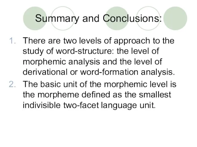 Summary and Conclusions: There are two levels of approach to the study