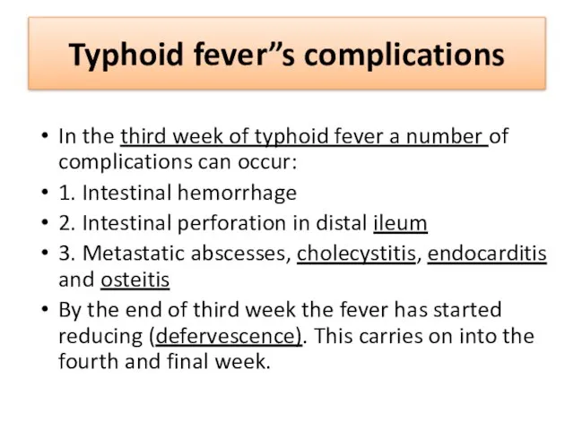 Typhoid fever”s complications In the third week of typhoid fever a number