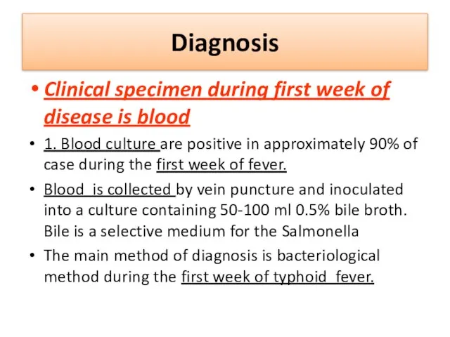 Diagnosis Clinical specimen during first week of disease is blood 1. Blood