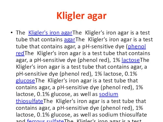 Kligler agar The Kligler's iron agarThe Kligler's iron agar is a test