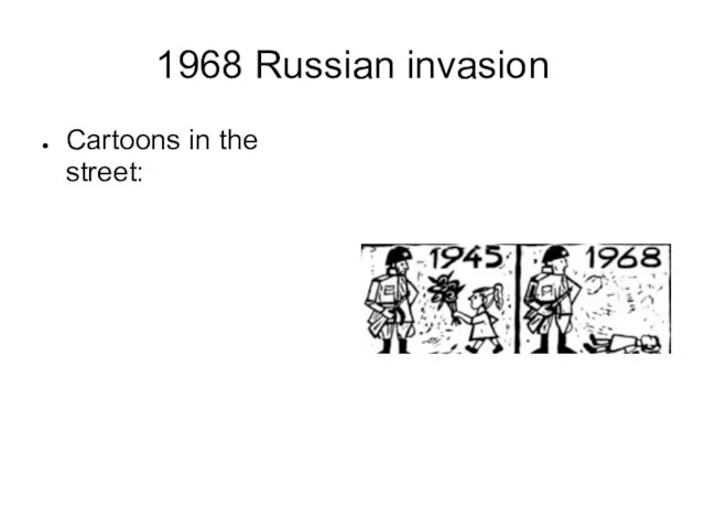 1968 Russian invasion Cartoons in the street: