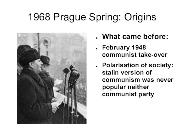 1968 Prague Spring: Origins What came before: February 1948 communist take-over Polarisation