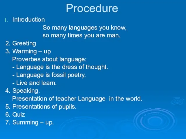 Procedure Introduction So many languages you know, so many times you are