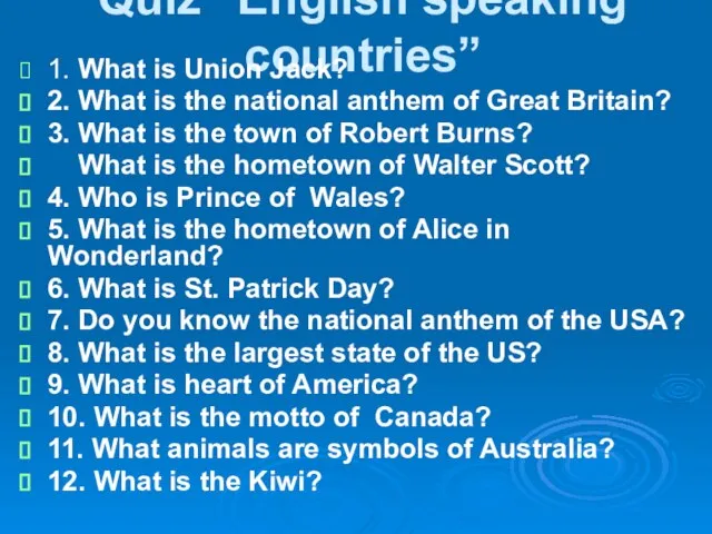 Quiz “English speaking countries” 1. What is Union Jack? 2. What is