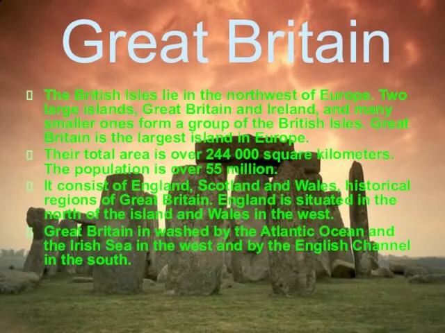 Great Britain The British Isles lie in the northwest of Europe. Two