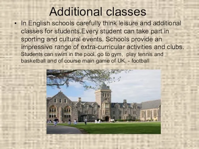 Additional classes In English schools carefully think leisure and additional classes for