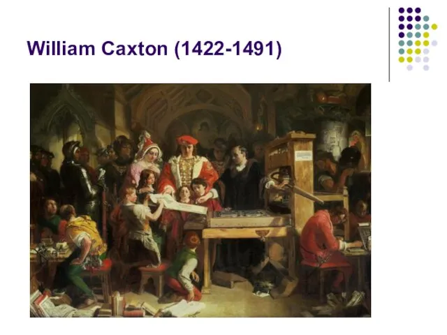 William Caxton (1422-1491)