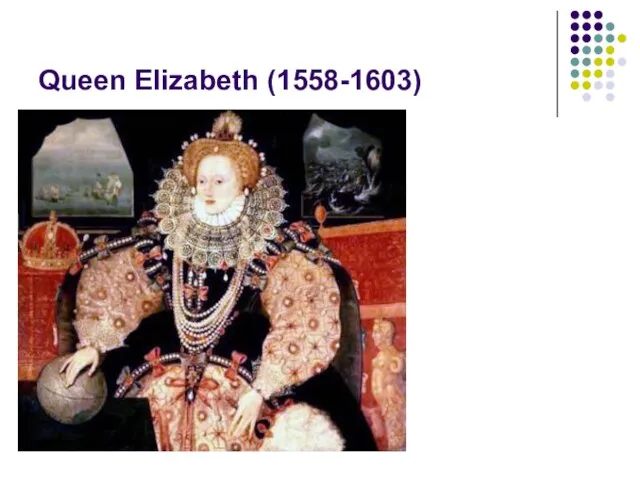 Queen Elizabeth (1558-1603)