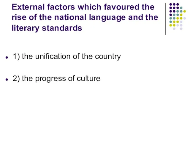External factors which favoured the rise of the national language and the