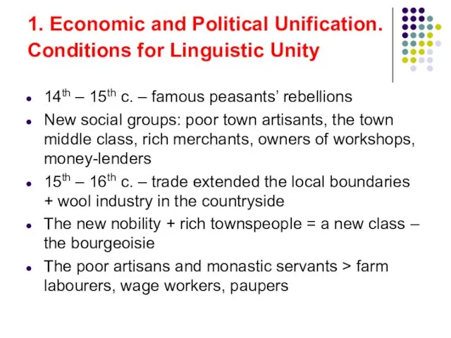 1. Economic and Political Unification. Conditions for Linguistic Unity 14th – 15th