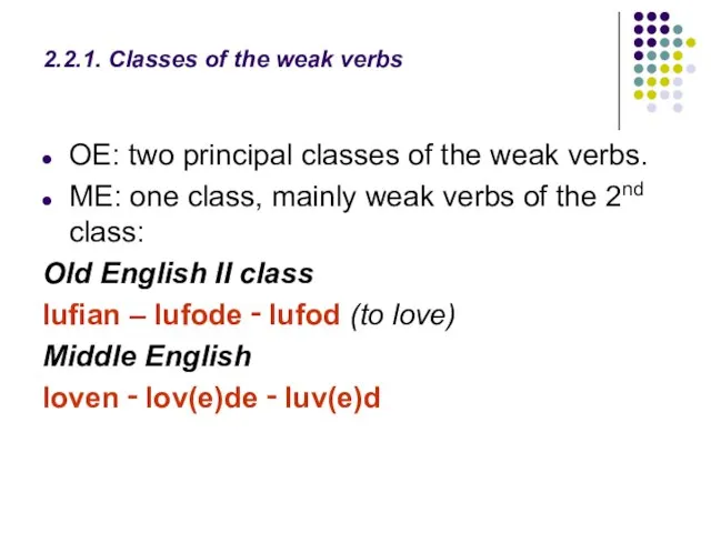 2.2.1. Classes of the weak verbs OE: two principal classes of the