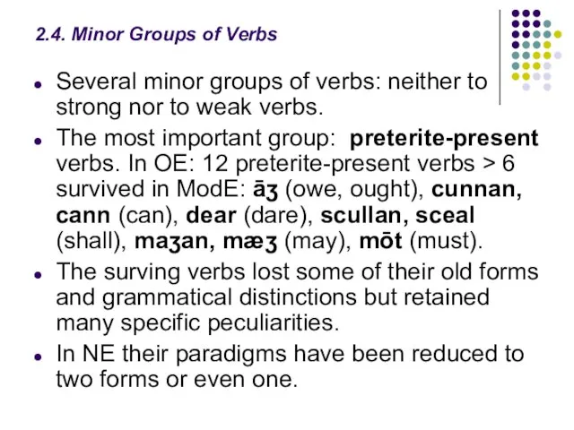 2.4. Minor Groups of Verbs Several minor groups of verbs: neither to