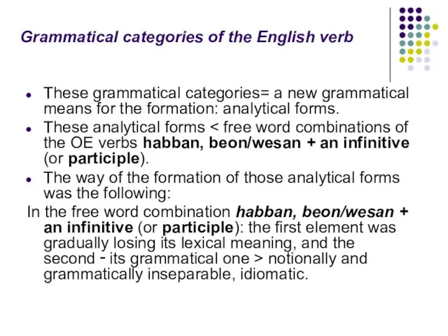 Grammatical categories of the English verb These grammatical categories= a new grammatical