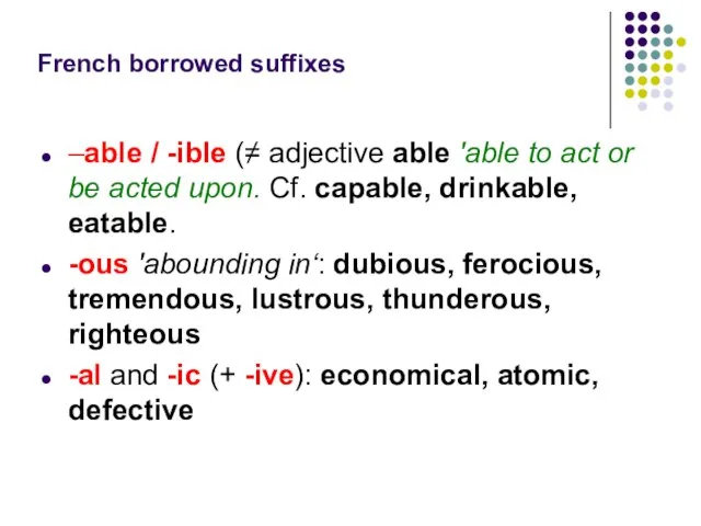 French borrowed suffixes –able / -ible (≠ adjective able 'able to act