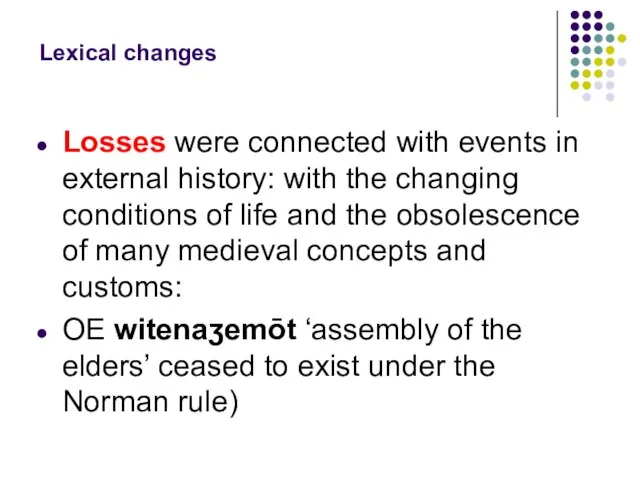 Lexical changes Losses were connected with events in external history: with the