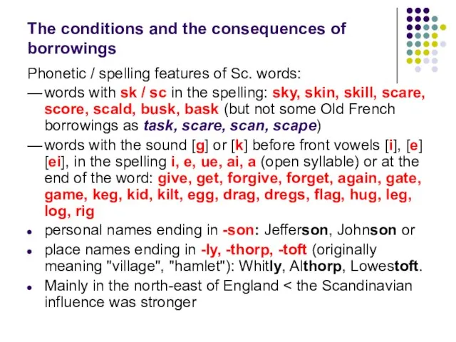 The conditions and the consequences of borrowings Phonetic / spelling features of