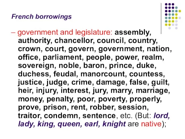 French borrowings – government and legislature: assembly, authority, chancellor, council, country, crown,