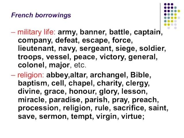 French borrowings – military life: army, banner, battle, captain, company, defeat, escape,