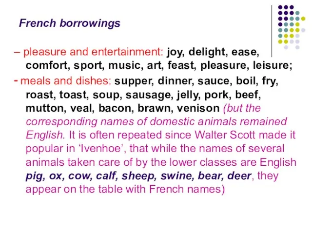 French borrowings – pleasure and entertainment: joy, delight, ease, comfort, sport, music,