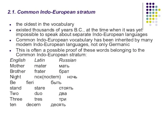 2.1. Common Indo-European stratum the oldest in the vocabulary existed thousands of