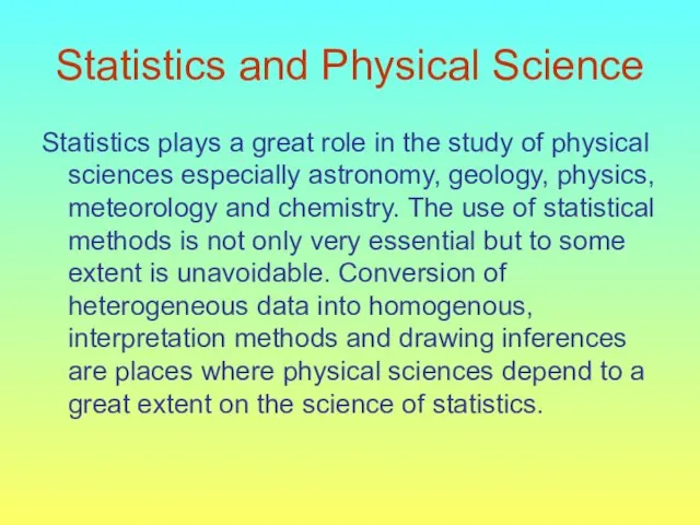 Statistics and Physical Science Statistics plays a great role in the study