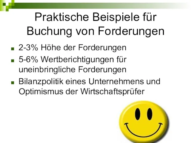 Praktische Beispiele für Buchung von Forderungen 2-3% Höhe der Forderungen 5-6% Wertberichtigungen