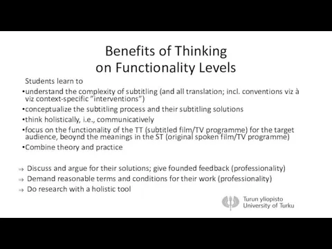 Benefits of Thinking on Functionality Levels Students learn to understand the complexity