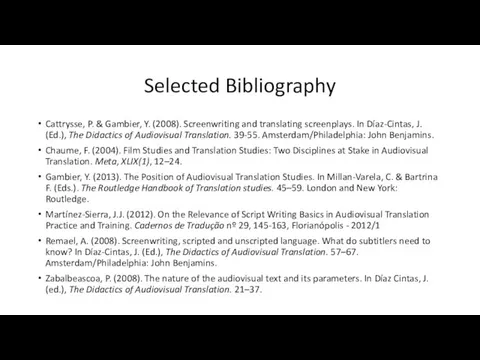 Selected Bibliography Cattrysse, P. & Gambier, Y. (2008). Screenwriting and translating screenplays.