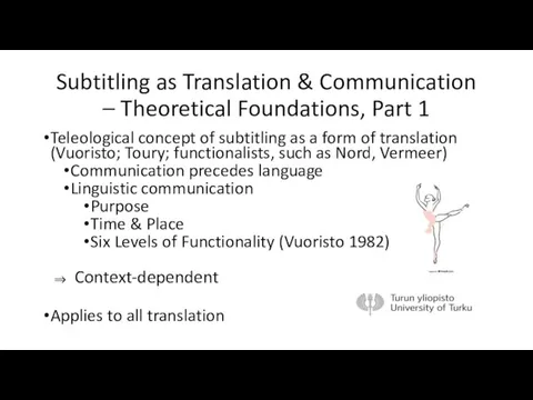 Subtitling as Translation & Communication – Theoretical Foundations, Part 1 Teleological concept
