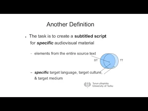 Another Definition The task is to create a subtitled script for specific