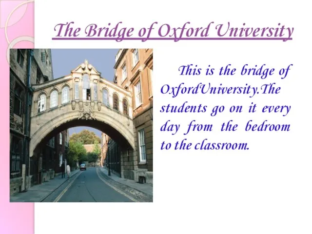 The Bridge of Oxford University This is the bridge of OxfordUniversity.The students