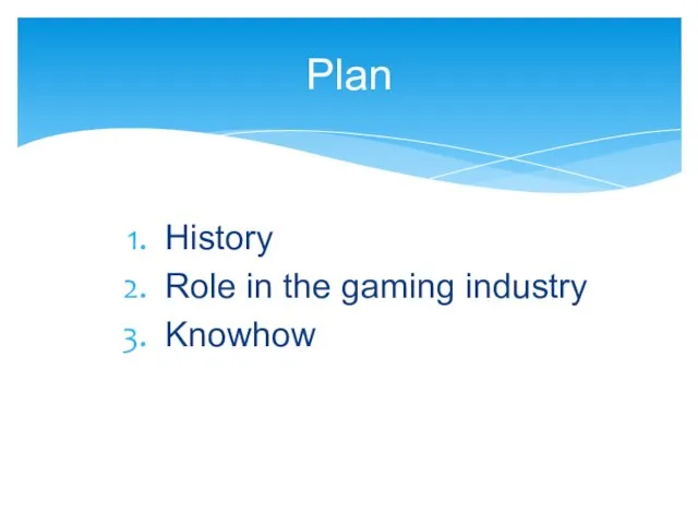 History Role in the gaming industry Knowhow Plan